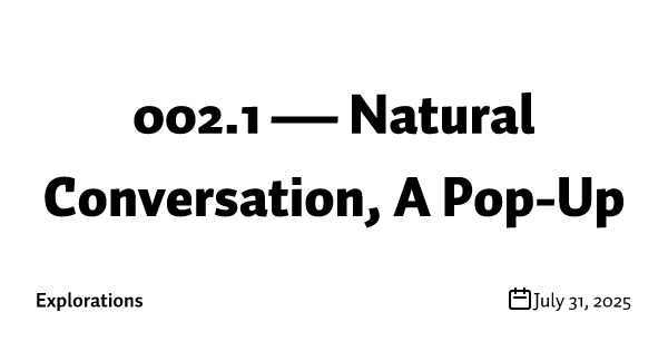 002.1 — Natural Conversation, A Pop-Up