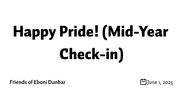 Happy Pride! (Mid-Year Check-in)