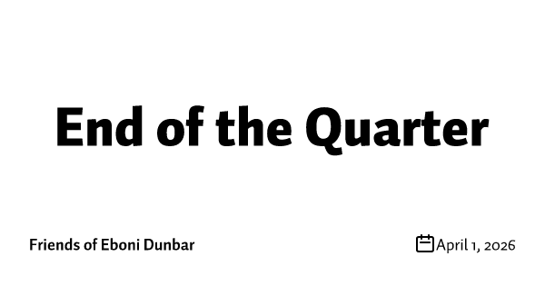 End of the Quarter