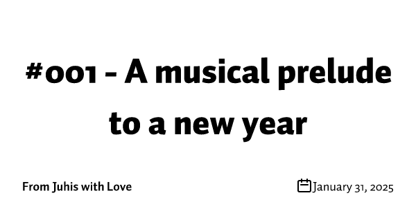 #001 - A musical prelude to a new year
