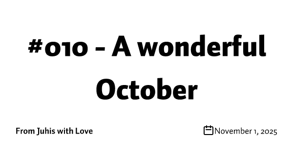 #010 - A wonderful October
