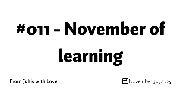 #011 - November of learning