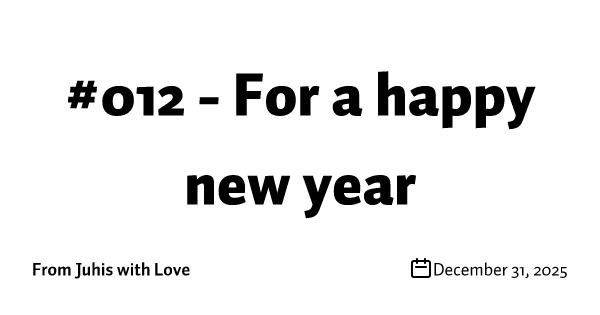 #012 - For a happy new year