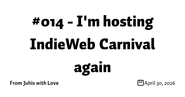 #014 - I'm hosting IndieWeb Carnival again