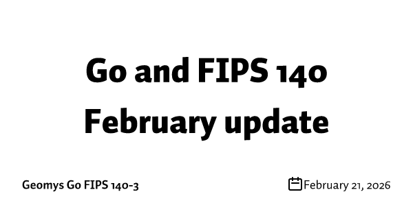 Go and FIPS 140 February update