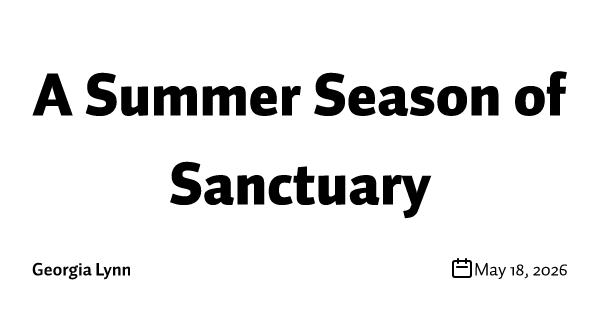 A Summer Season of Sanctuary
