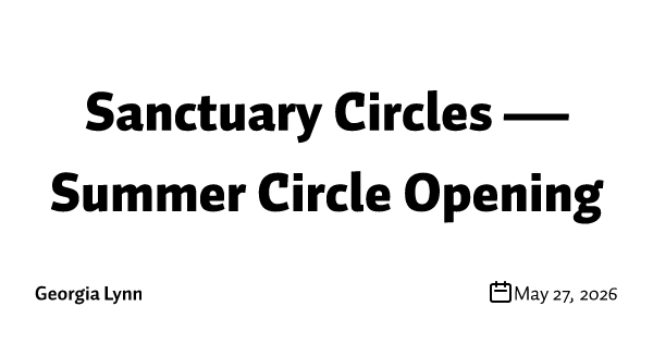 Sanctuary Circles — Summer Circle Opening