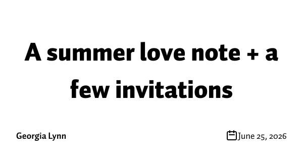 A summer love note + a few invitations