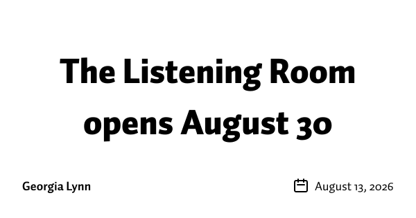The Listening Room opens August 30