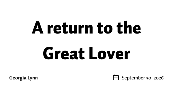 A return to the Great Lover