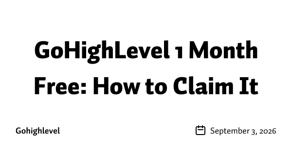 GoHighLevel 1 Month Free: How to Claim It