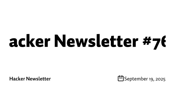 Hacker Newsletter #763