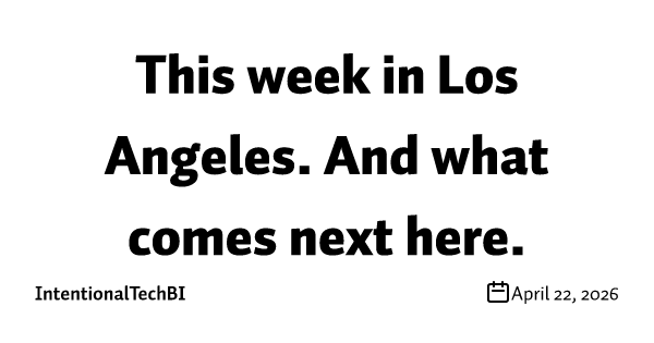 This week in Los Angeles. And what comes next here.