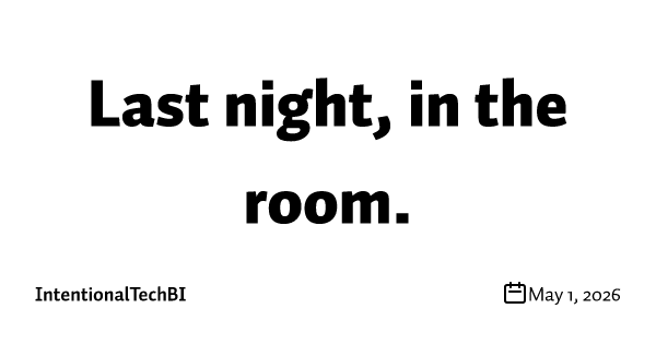 Last night, in the room.