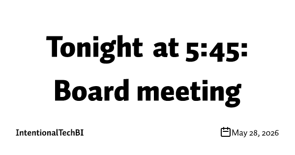 Tonight at 5:45: Board meeting