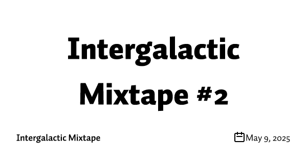 Intergalactic Mixtape #2