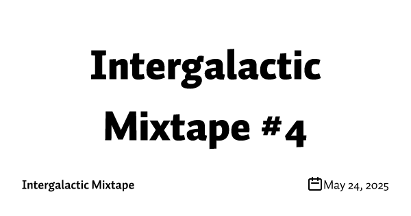 Intergalactic Mixtape #4