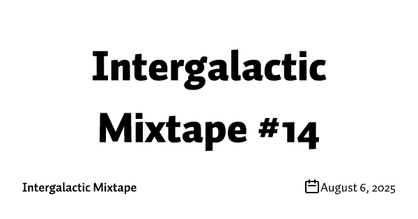 Intergalactic Mixtape #14