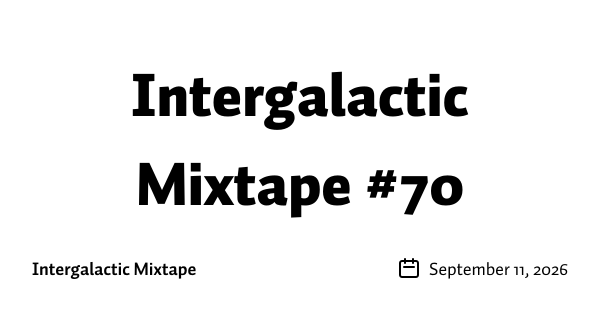 Intergalactic Mixtape #70