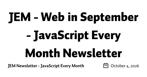 JEM - Web in September - JavaScript Every Month Newsletter