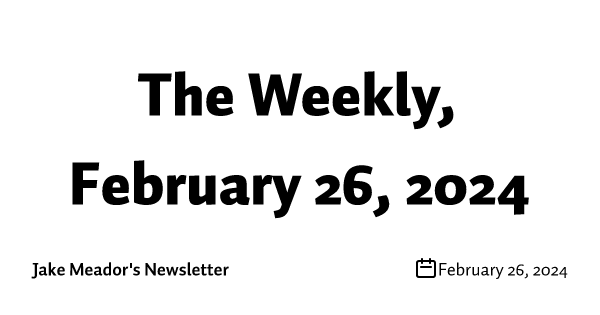 The Weekly, February 26, 2024