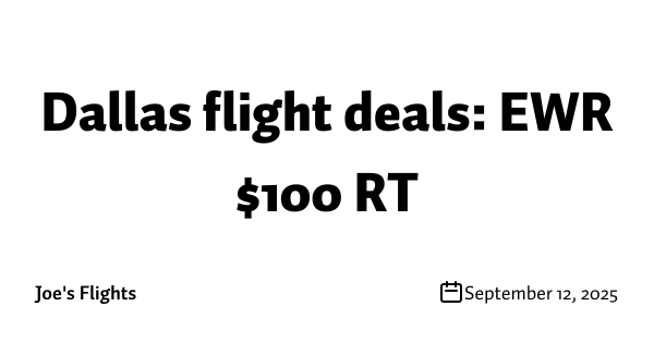 Dallas flight deals: EWR $100 RT