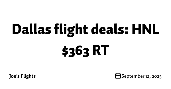Dallas flight deals: HNL $363 RT