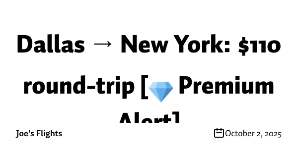 Dallas → New York: $110 round-trip [💎 Premium Alert]
