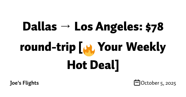 Dallas → Los Angeles: $78 round-trip [🔥 Your Weekly Hot Deal]