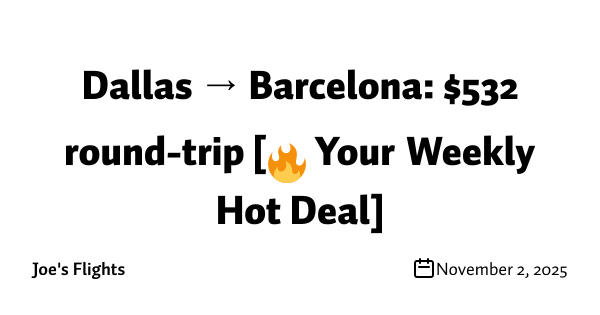 Dallas → Barcelona: $532 round-trip [🔥 Your Weekly Hot Deal]