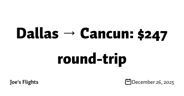 Dallas → Cancun: $247 round-trip