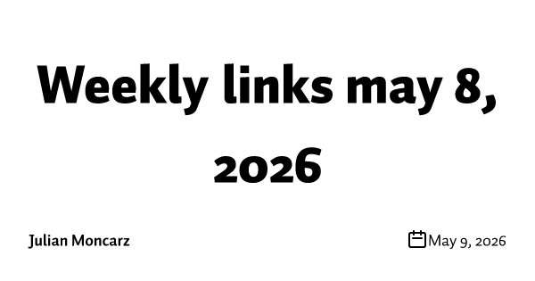 Weekly links may 8, 2026