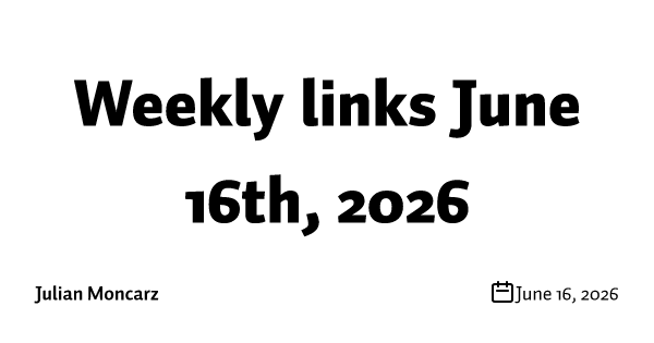Weekly links June 16th, 2026