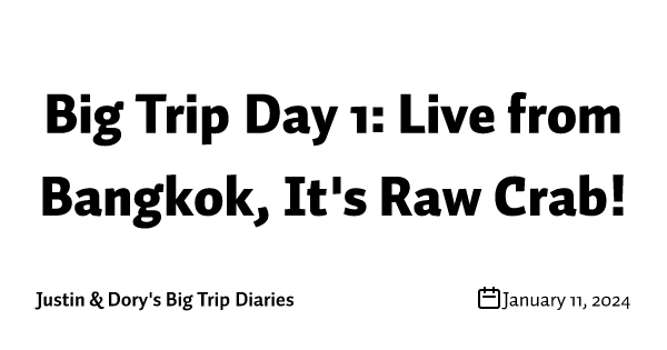 Big Trip Day 1: Live from Bangkok, It's Raw Crab!