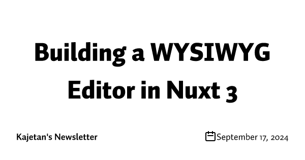 Building a WYSIWYG Editor in Nuxt 3