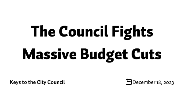 The Council Fights Massive Budget Cuts