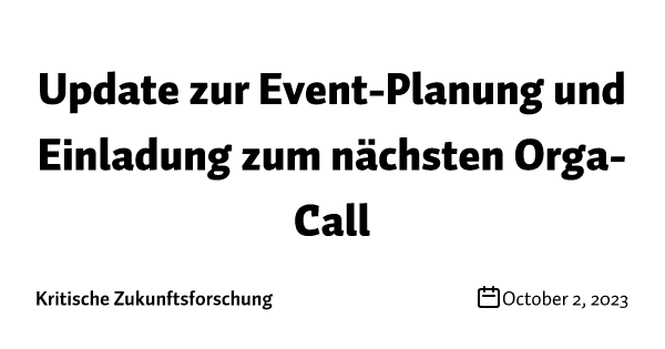 Update zur Event-Planung und Einladung zum nächsten Orga-Call