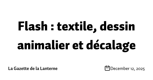 Flash : textile, dessin animalier et décalage