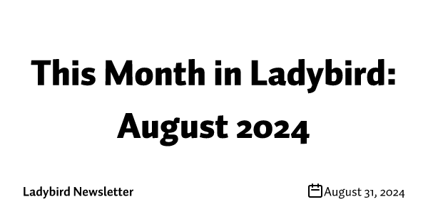 This Month in Ladybird: August 2024