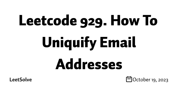Leetcode 929. How To Uniquify Email Addresses