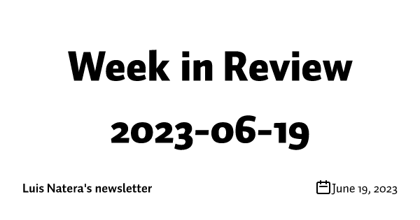 Week in Review 2023-06-19