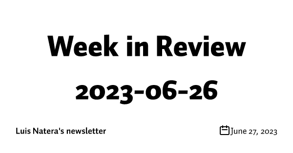 Week in Review 2023-06-26