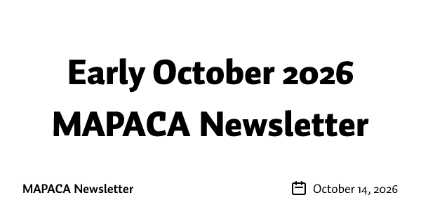 Early October 2026 MAPACA Newsletter