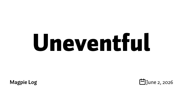 Uneventful