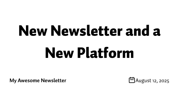 New Newsletter and a New Platform