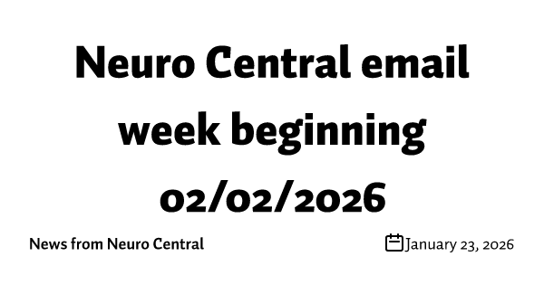 Neuro Central email week beginning 02/02/2026