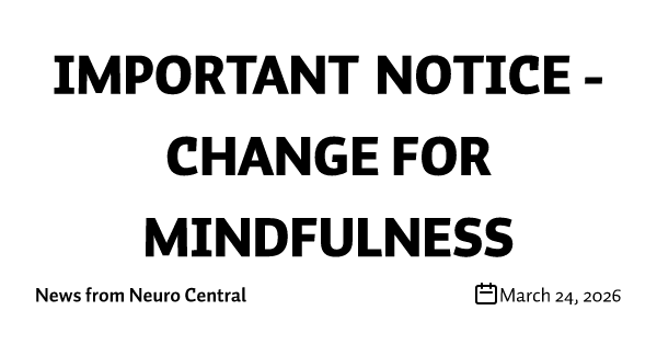 IMPORTANT NOTICE - CHANGE FOR MINDFULNESS