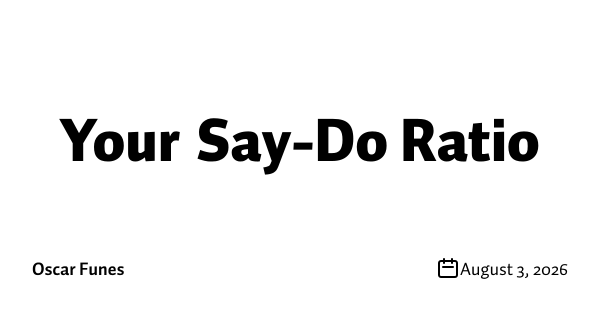 Your Say-Do Ratio