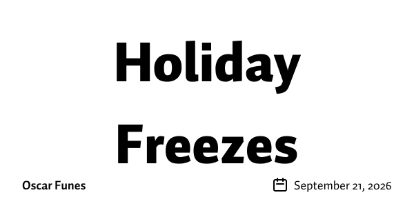 Holiday Freezes
