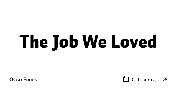 The Job We Loved